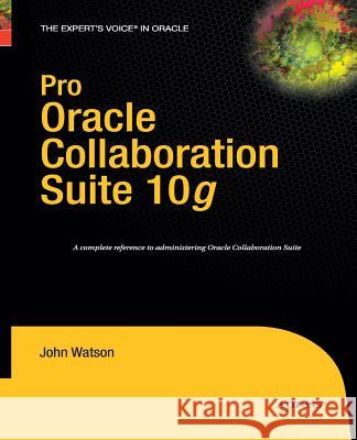 Pro Oracle Collaboration Suite 10g John Watson   9781430211815 Apress