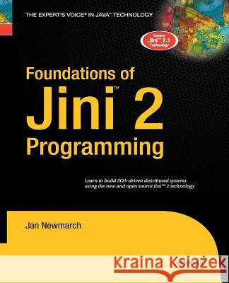 Foundations of Jini 2 Programming Jan Newmarch   9781430211839