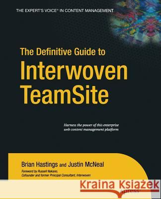 The Definitive Guide to Interwoven Teamsite Hastings, Brian 9781430211921 Apress
