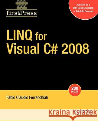 Linq for Visual C# 2008 Ferracchiati, Fabio Claudio 9781430215806 Apress