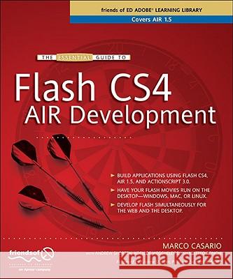The Essential Guide to Flash Cs4 Air Development Casario, Marco 9781430215882 Friends of ED