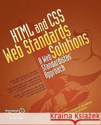 HTML and CSS Web Standards Solutions: A Web Standardistas' Approach Persson, Nicklas 9781430216063 0