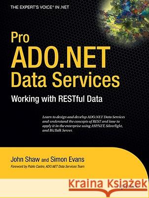 Pro ADO.NET Data Services: Working with RESTful Data Shaw, John 9781430216148