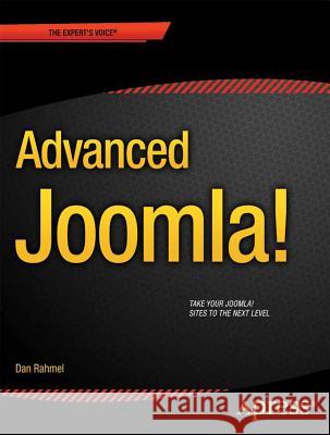 Advanced Joomla! Dan Rahmel 9781430216285