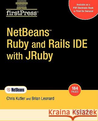 Netbeans Ruby and Rails Ide with Jruby Kutler, Chris 9781430216360 Apress