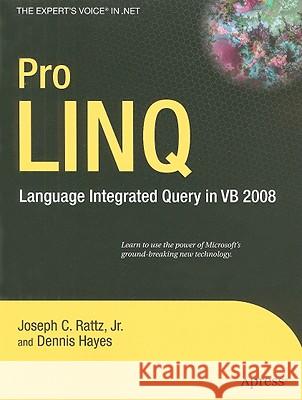 Pro Linq in Vb8: Language Integrated Query in VB 2008 Rattz, Joseph 9781430216445 Apress