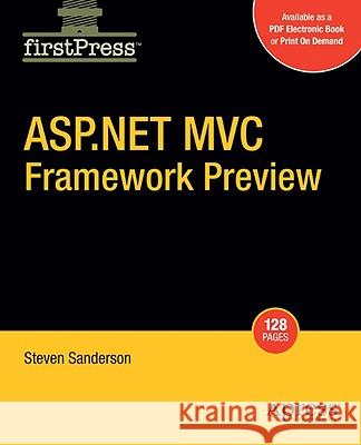 ASP.NET MVC Framework Preview Steve Sanderson 9781430216469 Apress