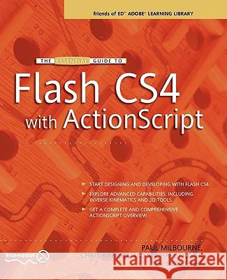 The Essential Guide to Flash CS4 with ActionScript P. Milbourne C. Kaplan 9781430218111 APRESS