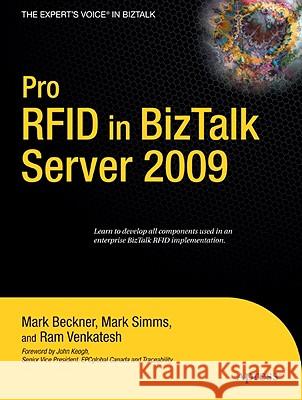 Pro RFID in BizTalk Server 2009 Mark Beckner Mark Simms Ram Ventatesh 9781430218371 Apress