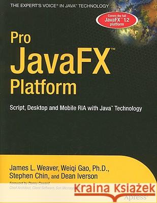 Pro Javafx(tm) Platform: Script, Desktop and Mobile RIA with Java(tm) Technology Weaver, James 9781430218753 Apress