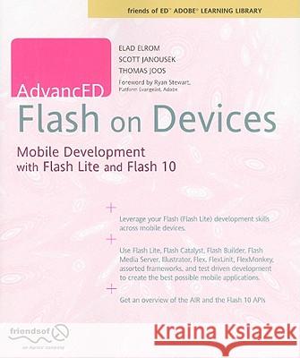 Advanced Flash on Devices: Mobile Development with Flash Lite and Flash 10 Janousek, Scott 9781430219040 Friends of ED