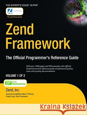 Zend Framework, 2-Volume Set: The Official Programmer's Reference Guide Zend 9781430219064 Apress