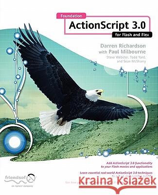 Foundation ActionScript 3.0 for Flash and Flex Darren Richardson 9781430219187