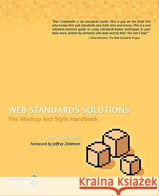 Web Standards Solutions: The Markup and Style Handbook, Special Edition Cederholm, Daniel 9781430219200 0