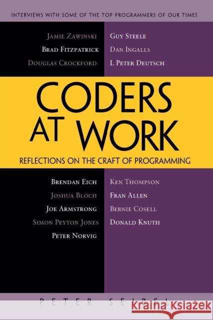 Coders at Work: Reflections on the Craft of Programming Seibel, Peter 9781430219484 Springer-Verlag Berlin and Heidelberg GmbH & 
