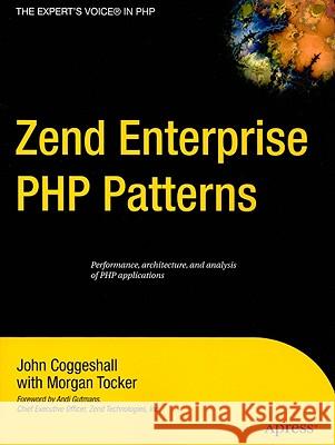 Zend Enterprise PHP Patterns John Coggershall Morgan Tocker 9781430219743 Apress