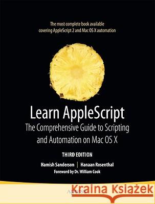 Learn AppleScript: The Comprehensive Guide to Scripting and Automation on Mac OS X Sanderson, Hamish 9781430223610