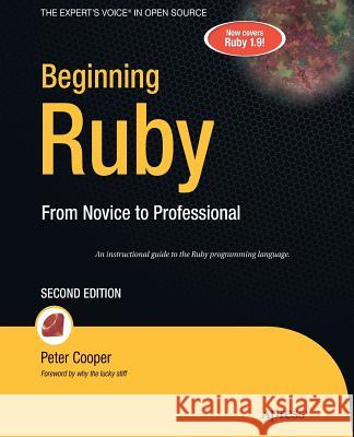 Beginning Ruby: From Novice to Professional Cooper, Peter 9781430223634