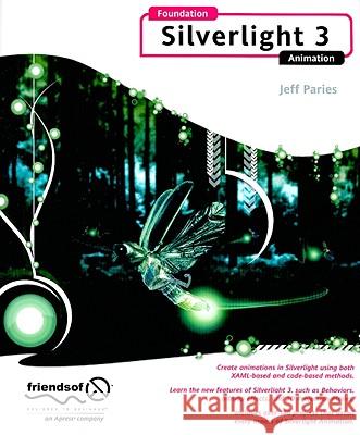 Foundation Silverlight 3 Animation Jeff Paries 9781430224075 Friends of ED