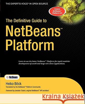 The Definitive Guide to Netbeans Platform Bock, Heiko 9781430224174 Apress
