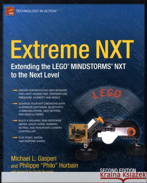 Extreme NXT: Extending the LEGO MINDSTORMS NXT to the Next Level Gasperi, Michael 9781430224532 Apress