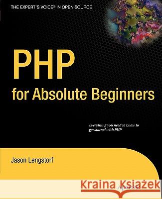 PHP for Absolute Beginners Jason Lengstorf 9781430224730 Apress