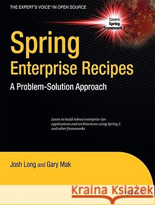 Spring Enterprise Recipes: A Problem-Solution Approach Mak, Gary 9781430224976 Apress