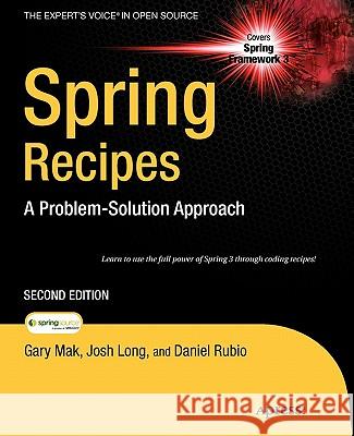 Spring Recipes: A Problem-Solution Approach Mak, Gary 9781430224990 Apress