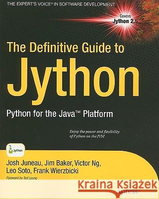 The Definitive Guide to Jython: Python for the Java Platform Juneau, Josh 9781430225270 Apress