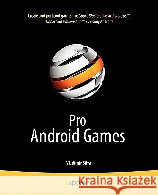 Pro Android Games Silva, Vladimir 9781430226475 Apress