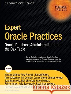 Expert Oracle Practices: Oracle Database Administration from the Oak Table Finnigan, Pete 9781430226680 Apress