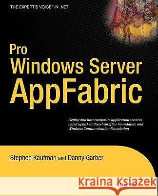 Pro Windows Server AppFabric Stephen Kaufman Danny Garber 9781430228172