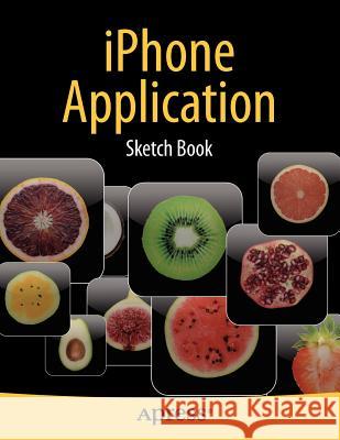 iPhone Application Sketch Book Kaplan, Dean 9781430228233 Apress