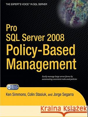 Pro SQL Server 2008 Policy-Based Management Ken Simmons 9781430229100 Apress