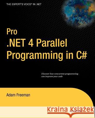 Pro.NET 4 Parallel Programming in C# Freeman, Adam 9781430229674