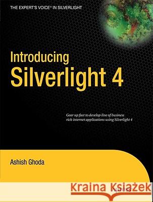 Introducing Silverlight 4 Ashish Ghoda 9781430229919 Apress