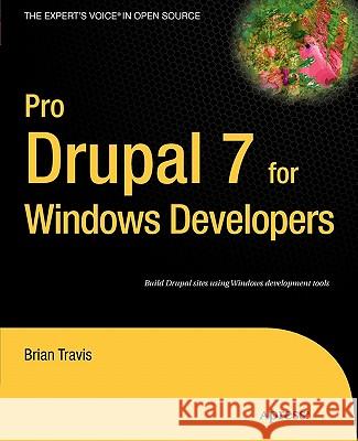 Pro Drupal 7 for Windows Developers Brian Travis 9781430231530 Apress