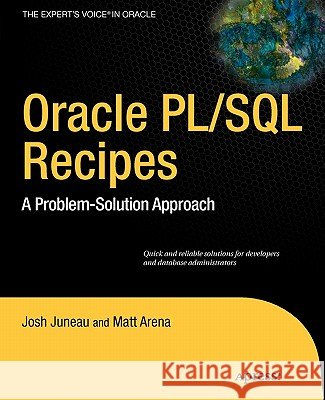 Oracle and Pl/SQL Recipes: A Problem-Solution Approach Juneau, Josh 9781430232070