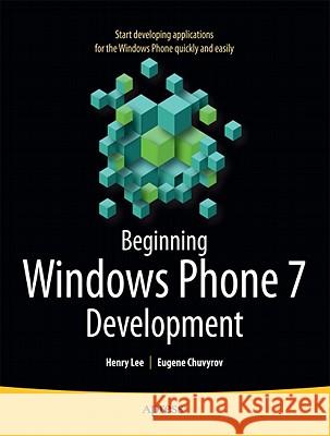 Beginning Windows Phone 7 Development Henry Lee 9781430232162 Apress