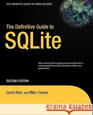 The Definitive Guide to SQLite Mike Owens Grant Allen 9781430232254 Apress