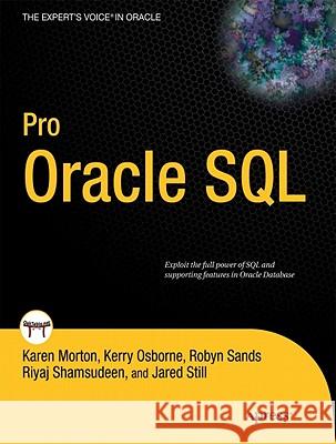 Pro Oracle SQL Karen Morton, Robyn Sands, Jared Still, Riyaj Shamsudeen, Kerry Osborne 9781430232285