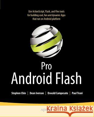 Pro Android Flash Stephen Chin Oswald Campesato Dean Iverson 9781430232315 Apress