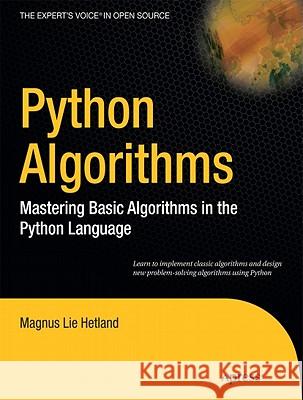 Python Algorithms: Mastering Basic Algorithms in the Python Language Hetland, Magnus Lie 9781430232377