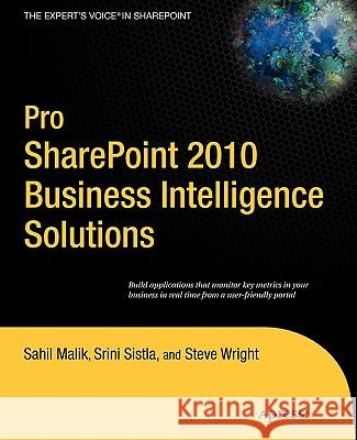 Pro Sharepoint 2010 Business Intelligence Solutions Malik, Sahil 9781430232858 Apress