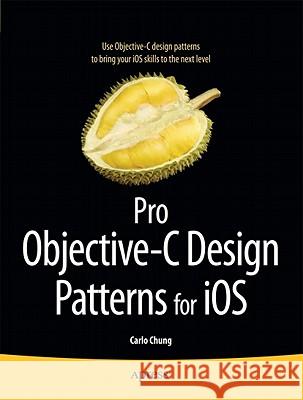Pro Objective-C Design Patterns for IOS Chung, Carlo 9781430233305 0