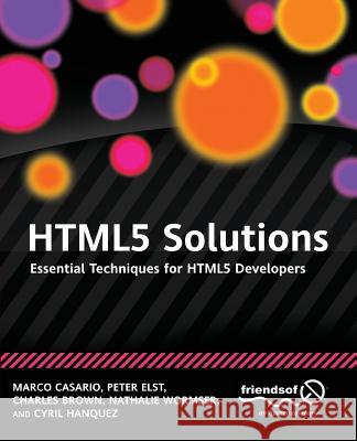 Html5 Solutions: Essential Techniques for Html5 Developers Casario, Marco 9781430233862 Friends of ED