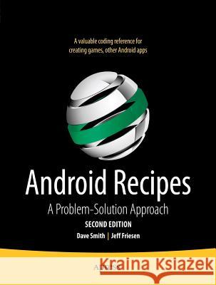 Android Recipes: A Problem-Solution Approach Friesen, Jeff 9781430234135 Apress