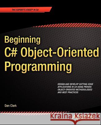 Beginning C# Object-Oriented Programming Dan Clark 9781430235309 Apress