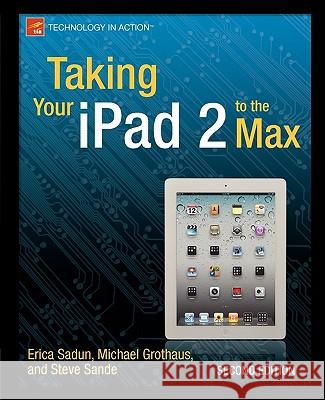 Taking Your iPad 2 to the Max Erica Sadun 9781430235392 0