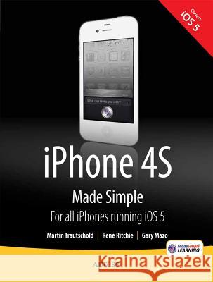 iPhone 4s Made Simple: For iPhone 4s and Other IOS 5-Enabled Iphones Trautschold, Martin 9781430235873 0